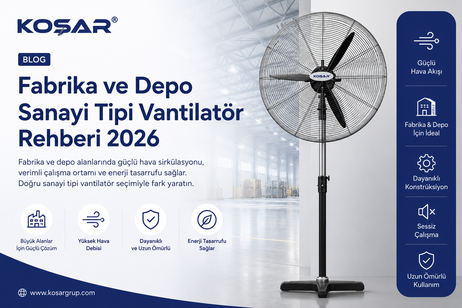 Fabrika Depo Sanayi Vantilatör Rehberi 2026 | Koşar Grup
